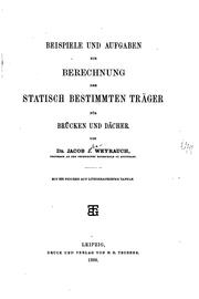 Cover of: Beispiele und Aufgaben zur Berechnung der statisch bestimmten Träger für ...