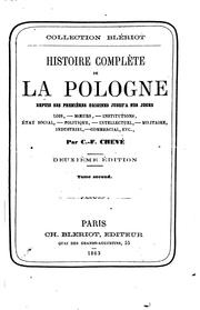 Histoire complète de la Pologne: depuis ses premières origines jusqu'à nos jours; lois, moeurs .. by Charles François Chevé