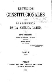 Cover of: Estudios constitucionales sobre los gobiernos de la América Latina by Justo Arosemena, Justo Arosemena