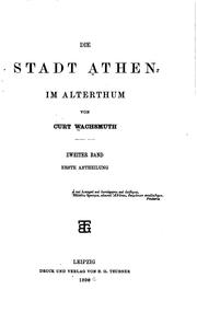 Cover of: Die Stadt Athen im Alterthum. Erster-zweiter Band, erste Abtheilung by Curt Wachsmuth