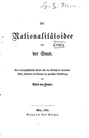 Cover of: Die Nationalitätsidee und der Staat: Eine culturgeschichtliche Studie über den Einfluss der ...