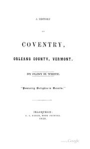 Cover of: A History of Coventry, Orleans County, Vermont ... | Pliny H. White