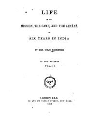Cover of: Life in the Mission, the Camp, and the Zenáná; Or, Six Years in India