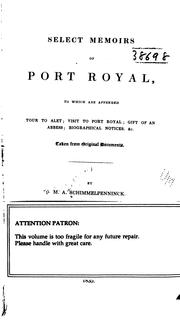 Cover of: Selected Memoirs of Port Royal: To which are Appended Tour to Alert, Visit to Port Royal, Gift ... by Mary Anne Galton Schimmelpenninck