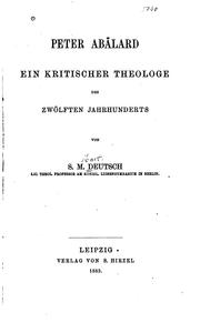 Cover of: Peter Abälard: Ein kritscher Theologe des zwölften Jahrhunderts by Samuel Martin Deutsch