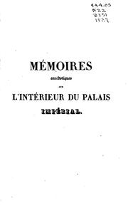 Cover of: Mémoires anecdotiques sur l'intérieur du palais et sur quelques événemens de l'empire, depuis ...