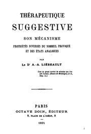 Cover of: Thérapeutique suggestive, son mecanisme propriétés diverses du sommeil provoque et des états ... by Ambroise-Auguste Liébeault