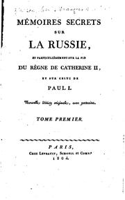 Cover of: Mémoíres secrets sur la Russie: et particulierement sur la fin du règne de ... by Charles François Philibert Masson