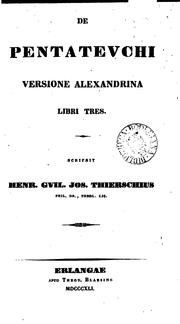 Cover of: De Pentateuchi versione Alexandrina libri tres by Heinrich Wilhelm J . Thiersch
