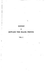 Cover of: A history of the life of Edward the black prince