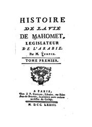 Cover of: Histoire de la vie de Mahomet, législateur de l'Arabie