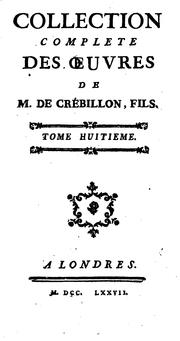 Cover of: Collection complete des œuvres de M. de Crébillon, fils