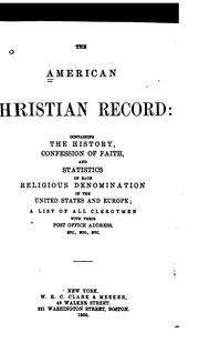 Cover of: The American Christian Record: Containing the History, Confession of Faith, and Statistics of ... | 