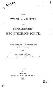 Cover of: Ueber Zweck und Mittel der germanischen Rechtsgeschichte by Karl von Amira