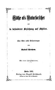 Cover of: Göthe als Naturforscher und in besonderer Beziehung auf Schiller: Eine Rede nebst Erläuterungen by Rudolf Ludwig Karl Virchow