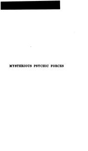 Cover of: Mysterious Psychic Forces: An Account of the Author's Investigations in Psychical Research ...