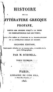 Cover of: Histoire de la littérature Grecque profane: depuis son origine jusqu'á la prise de ... by Frédéric Schoell