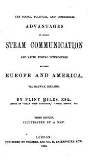 Cover of: The Social, Political, and Commercial Advantages of Direct Steam Communication and Rapid Postal ...