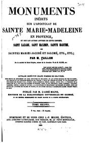 Cover of: Monuments inédits sur l'apostolat de Sainte Marie-Madeleine en Provence: et ... by Étienne Michel Faillon