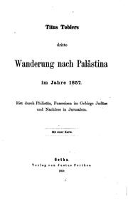 Cover of: Titus Toblers dritte Wanderung nach Palästina im Jahre 1857: Ritt durch ...