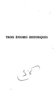 Cover of: Trois énigmes historiques: la Saint-Barthélemy, l'affaire des poisons et madame de Montespan, le ...