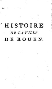 Histoire de la ville de Rouen: capitale de pays et duché de Normandie .. by Antoine-Nicolas Servin
