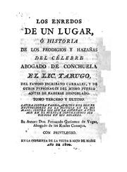 Cover of: Los enredos de un lugar: Ó historia de los prodigios y hazañas del Cé Chuela el Lic. Tarugo, del ...
