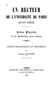 Cover of: Un recteur de l'Université de Paris au XVe siècle: Jehan Pluyette et les fondations qu'il ...