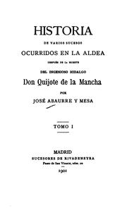 Cover of: Historia de varios sucesos ocurridos en la aldea después de la muerte del ingenioso Hidalgo Don ...