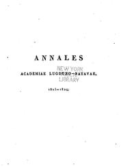 Annales Academiae lugduno-batavae by Rijksuniversiteit te Leiden