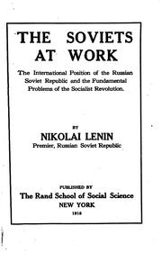 Cover of: The Soviets at Work: The International Position of the Russian Soviet ... by Vladimir Il’ich Lenin