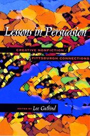 Cover of: Lessons in persuasion: creative nonfiction/Pittsburgh Connections