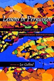 Cover of: Lessons in Persuasion: Creative Nonfiction/Pittsburgh Connections (General, Essays, Nonfiction)
