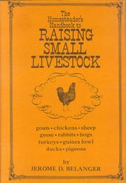 Cover of: The homesteader's handbook to raising small livestock by Jerome D. Belanger