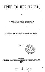 Cover of True to her trust; or, 'Womanly past question' [by D.H. Boulger]