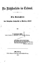 Cover of: Die Nächstenliebe im Talmud: Ein Gutachten dem königlichen Landgerichte zu Marburg erstattet