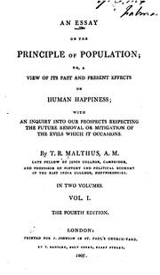 Cover of: An Essay on the Principle of Population, Or, A View of Its Past and Present Effects on Human ...