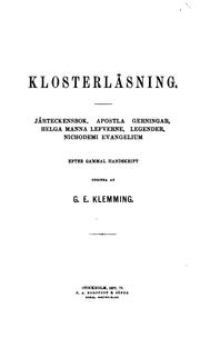 Cover of: Klosterläsning: Järteckensbok, Apostla gerningar, Helga manna lefverne, Legender, Nichodemi ...