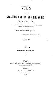 Cover of: Vies des grands capitaines francais du Moyen Age, pour servir de complément á l'histoire ...