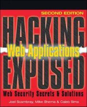 Cover of: Hacking Exposed Web Applications, 2nd Ed. (Hacking Exposed) by Joel Scambray, Mike Shema, Caleb Sima