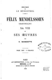 Cover of: Félix Mendelssohn (Bartholdy): sa vie et ses oeuvres