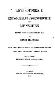 Cover of: Anthropogenie, oder, Entwickelungsgeschichte des Menschen: Oder, Entwickelungsgeschichte des ... by Ernst Haeckel