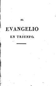 Cover of: El evangelio en triunfo ó historia de un filósofo desengañado by Pablo de Olavide