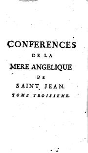 Cover of: Conférences de la mère Angélique de Saint Jean, abbesse, sur les constitutions du monastère de ...