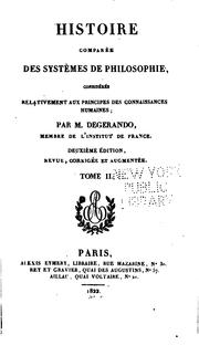 Cover of: Histoire comparée des systèmes de philosophie: considérés relativement aux principes des ... by Joseph-Marie baron de Gérando