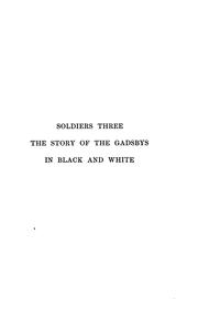 Cover of: Soldiers Three / The Story of the Gadsbys / In Black and White by Rudyard Kipling