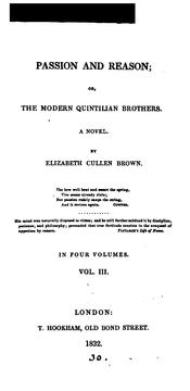 Cover of: Passion & reason; or, The modern Quintilian brothers | Elizabeth Cullen Brown