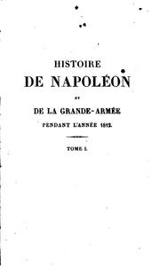Cover of: Histoire de Napoléon et de la grande armée pendant l'année 1812