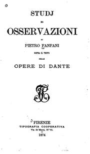 Studj ed osservazioni ... sopra il texto delle opere di Dante by Pietro Fanfani