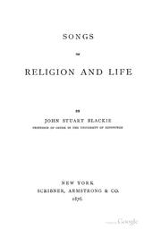 Cover of: Songs of Religion and Life by John Stuart Blackie